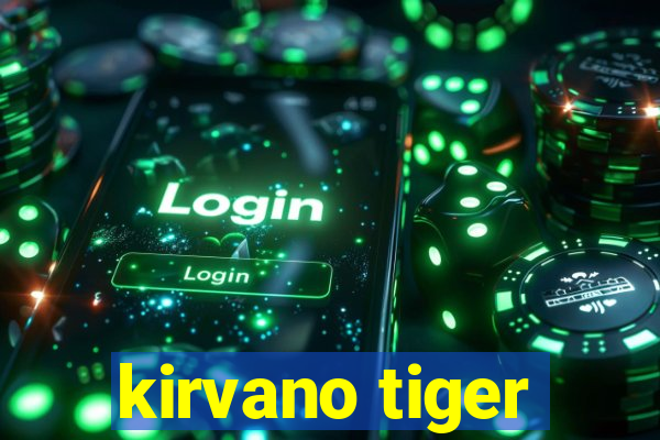 kirvano tiger