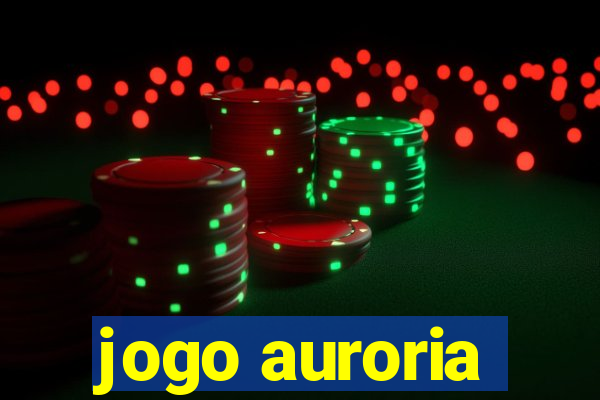 jogo auroria