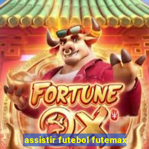 assistir futebol futemax