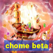 chome beta