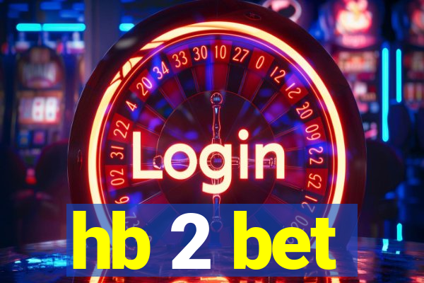 hb 2 bet