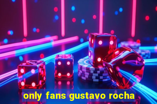 only fans gustavo rocha