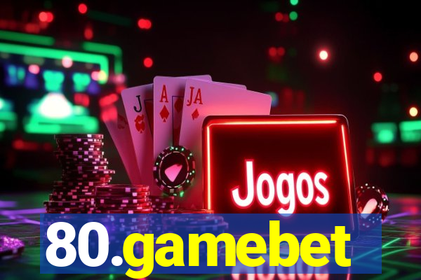 80.gamebet