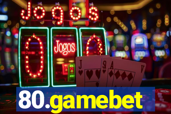 80.gamebet