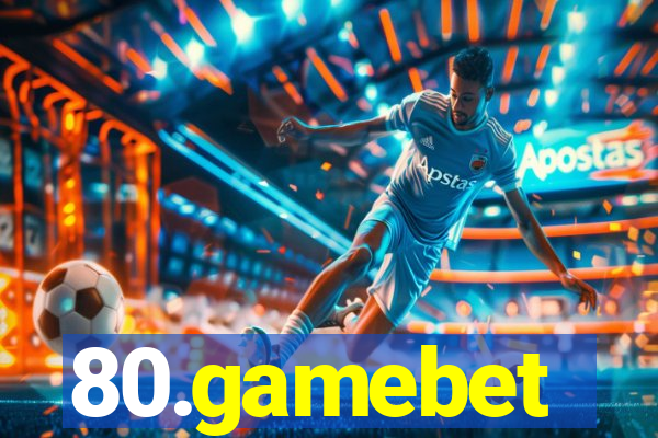 80.gamebet