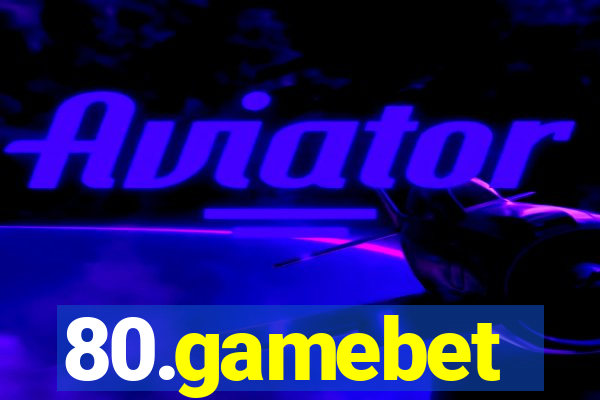 80.gamebet