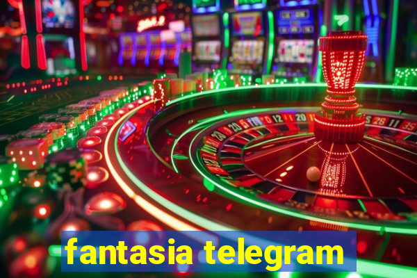 fantasia telegram