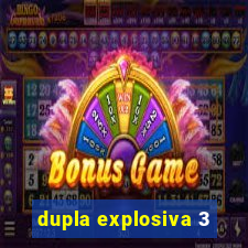 dupla explosiva 3