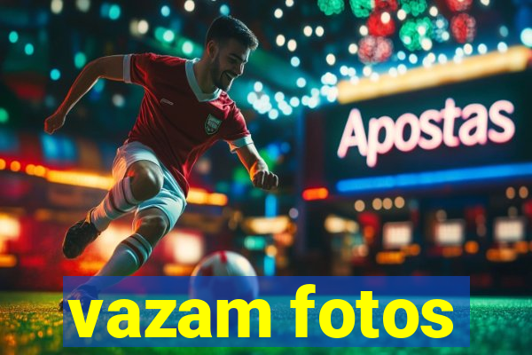 vazam fotos