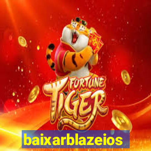 baixarblazeios