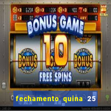 fechamento quina 25 garante quadra com