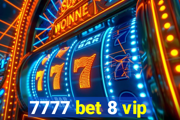 7777 bet 8 vip