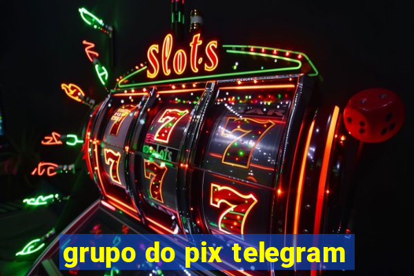 grupo do pix telegram