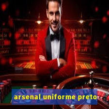 arsenal uniforme preto