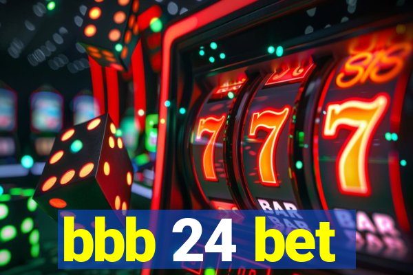 bbb 24 bet