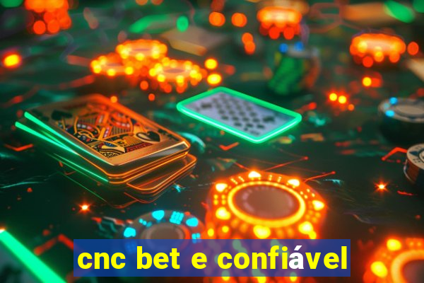 cnc bet e confiável