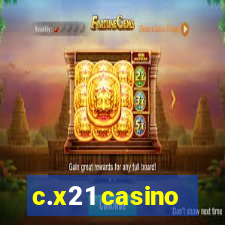 c.x21 casino