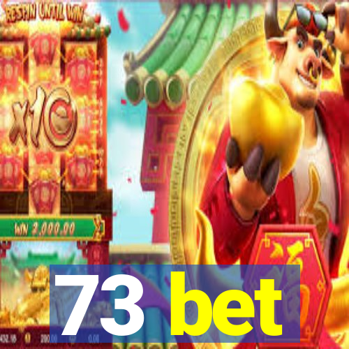 73 bet