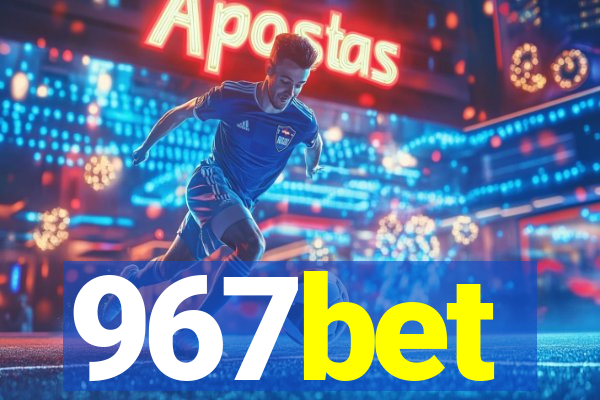 967bet