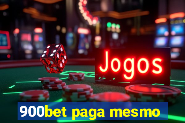 900bet paga mesmo