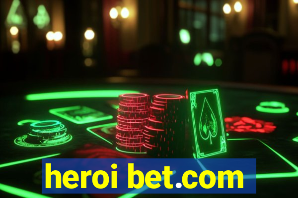 heroi bet.com