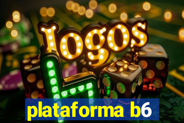 plataforma b6