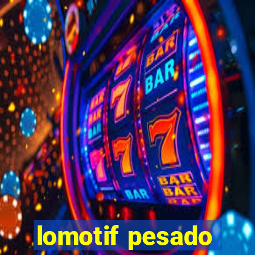 lomotif pesado