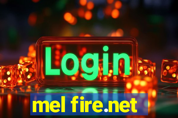 mel fire.net