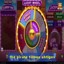 the pirate filmes antigos