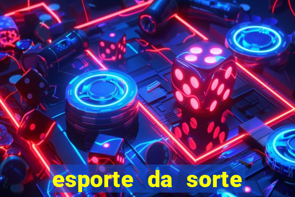 esporte da sorte deposito minimo