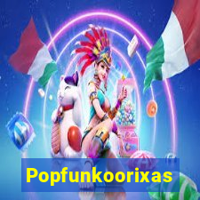 Popfunkoorixas