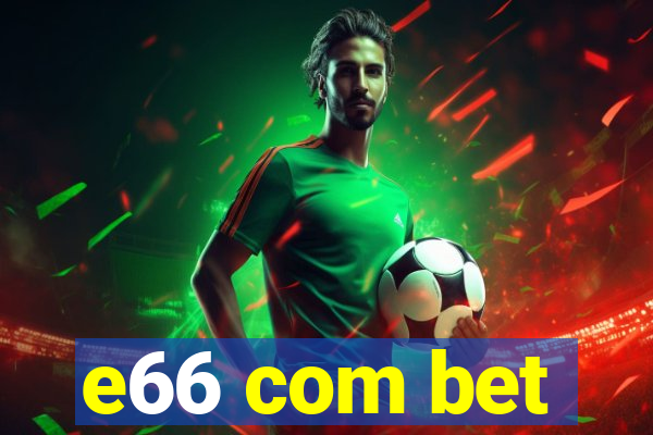 e66 com bet