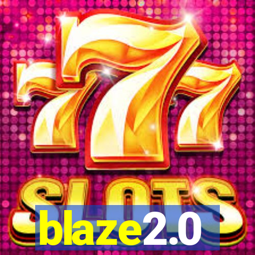 blaze2.0