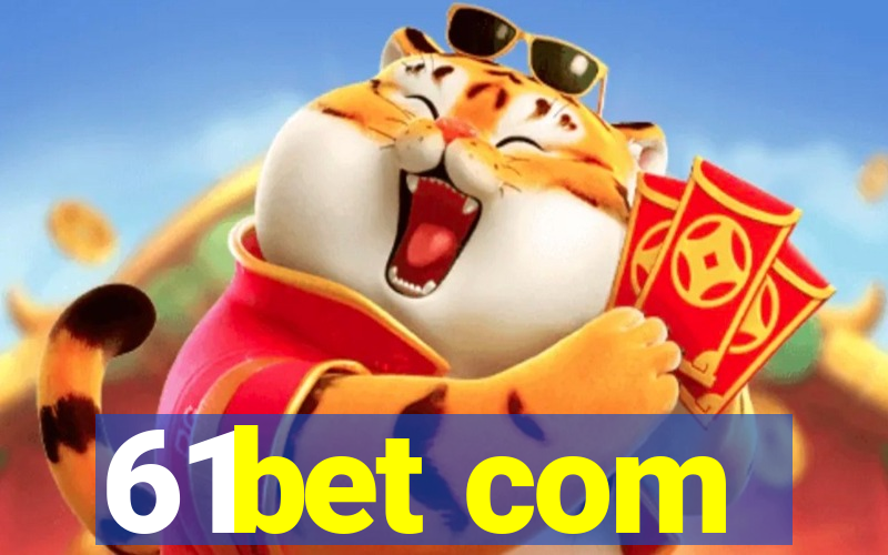 61bet com