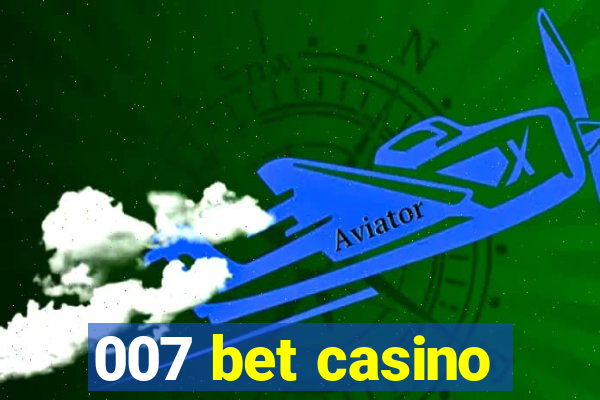 007 bet casino