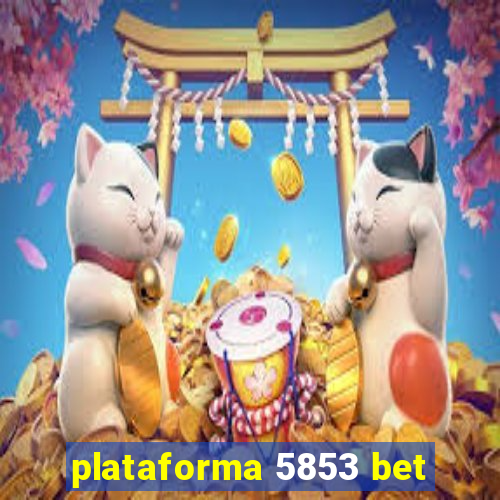 plataforma 5853 bet