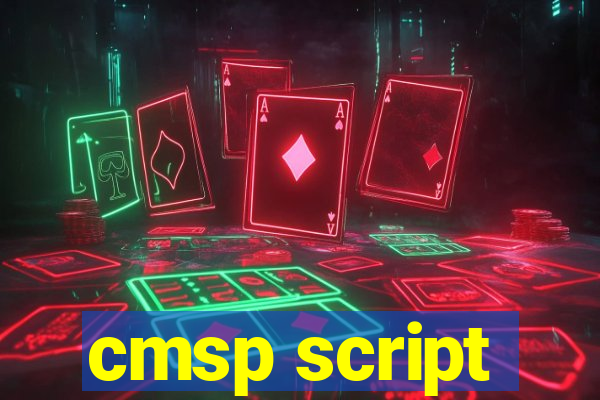 cmsp script