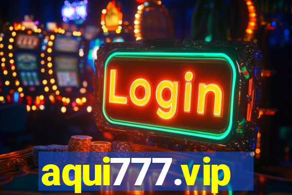 aqui777.vip