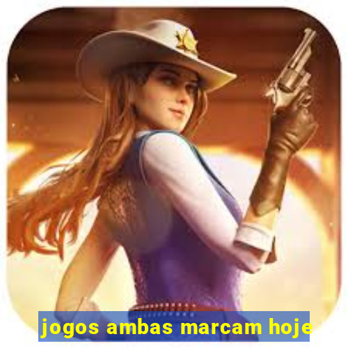 jogos ambas marcam hoje