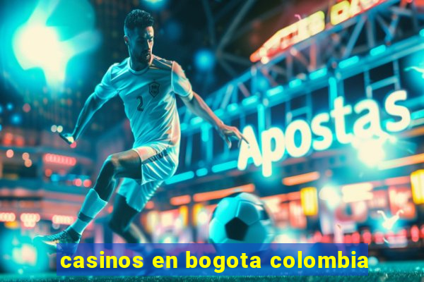 casinos en bogota colombia