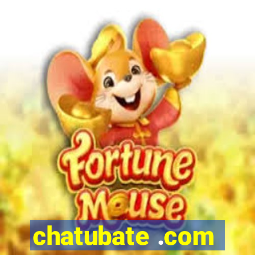 chatubate .com