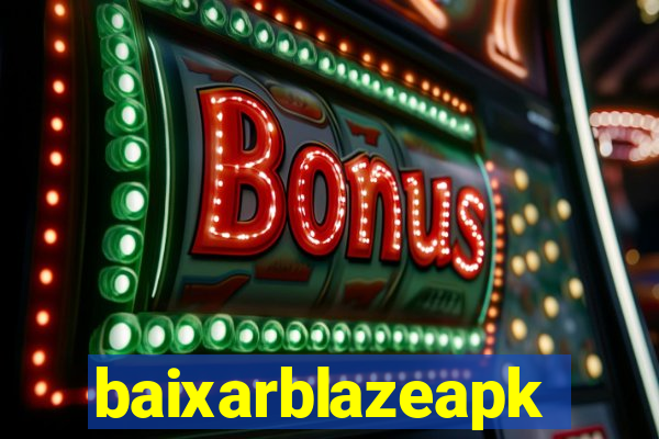 baixarblazeapk