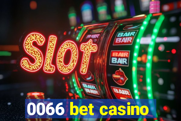 0066 bet casino