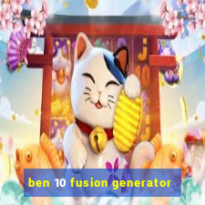 ben 10 fusion generator