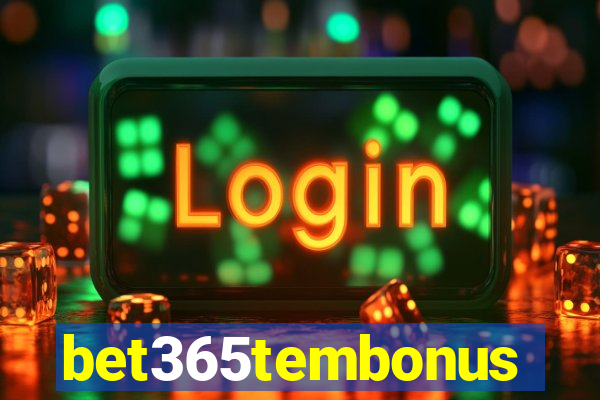 bet365tembonus