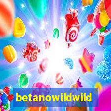 betanowildwild