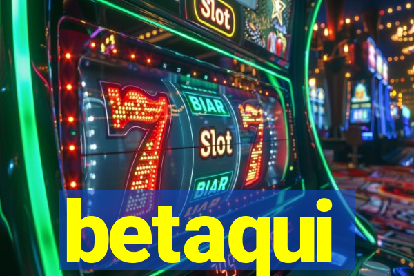 betaqui