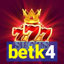 betk4