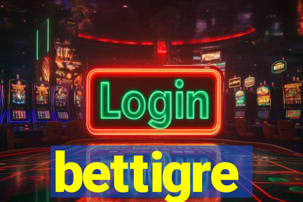 bettigre