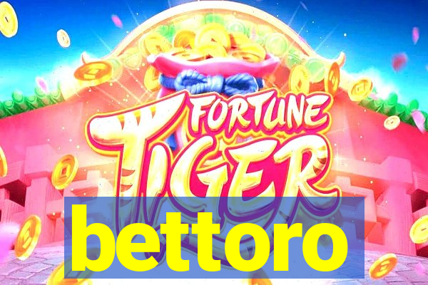 bettoro